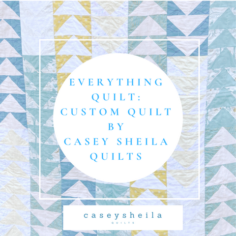 Everything Quilt: Part 4 of the Custom Quilt Blog Series